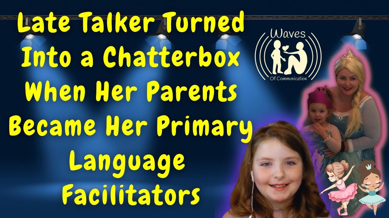 Late Talker Turned Into a Chatterbox When Her Parents Became Her Primary Language Facilitators