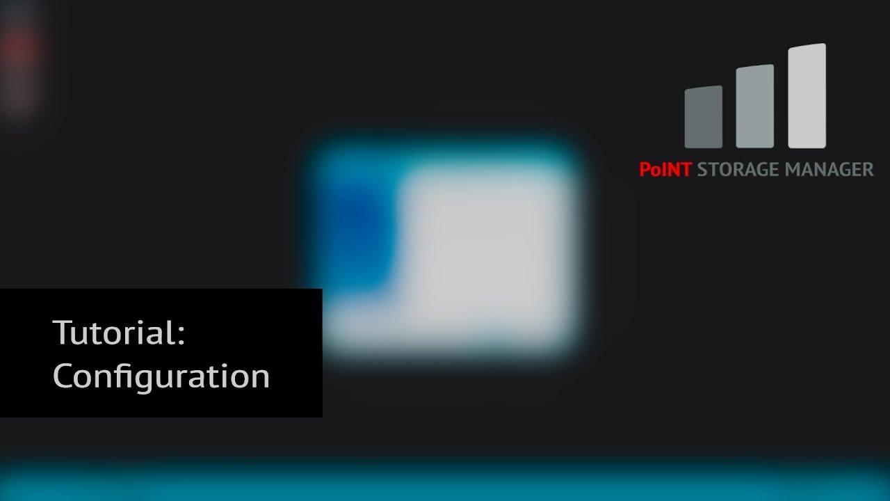 PoINT Storage Manager - Tutorial 2: Configuration [ENG]