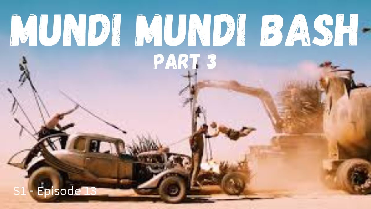 S1 - EP 13 - MUNDI MUNDI BASH - PART 3 - ARE YOU IN OUR VIDEO?