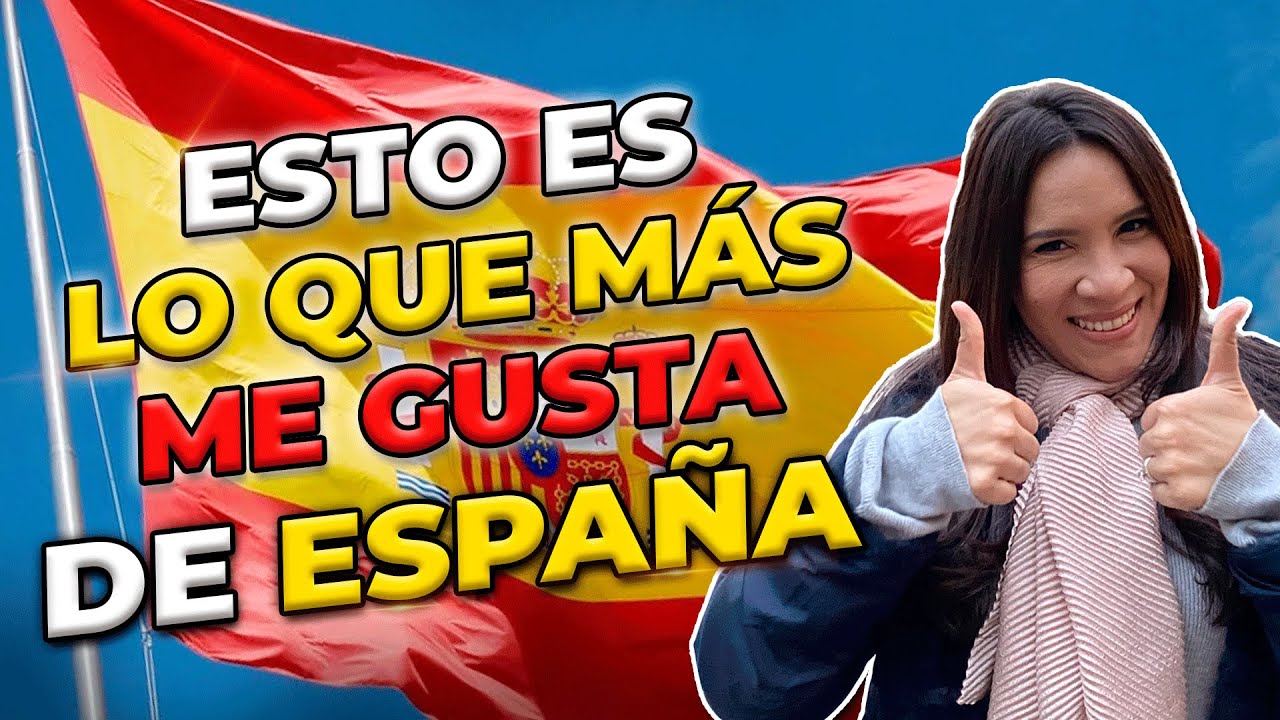 COSAS QUE ME GUSTAN DE ESPAÑA 🇪🇸