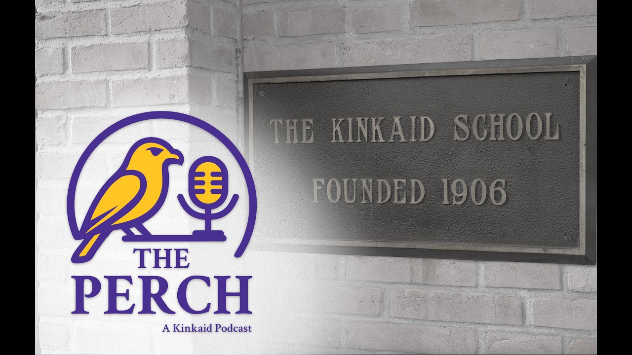 The Perch - Season 2, Ep. 3 - Over 100 Years of Kinkaid Tradition