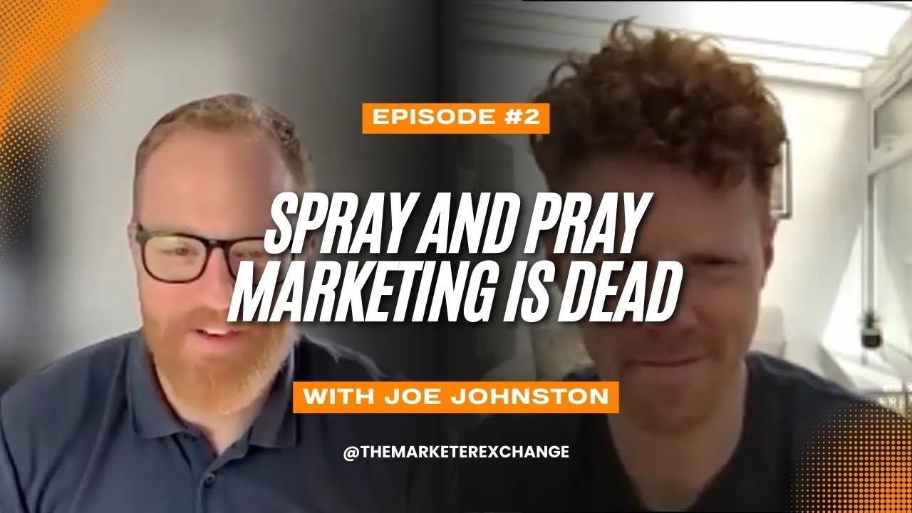 Spray and Pray Marketing Is Dead: The Case for CRO and Experimentation with Joe Johnston