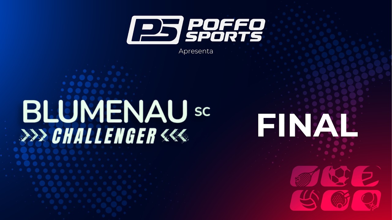 BPT CHALLENGER BLUMENAU/SC 2026 &ndash; FINAL 🔥🏆