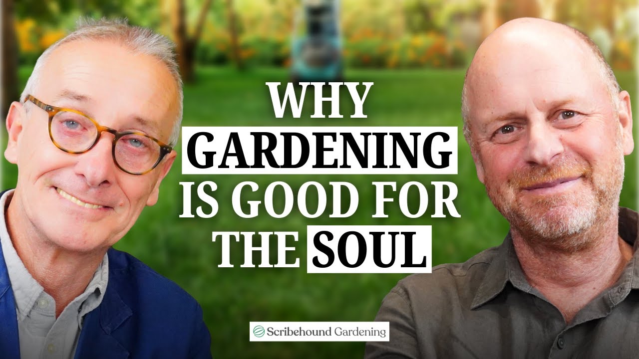 Why Gardening Is Good for the Soul