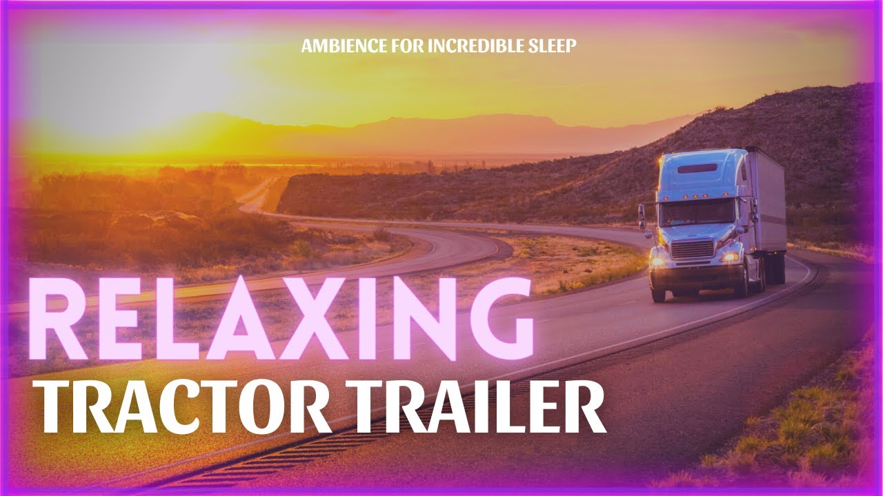 Tractor Trailer Truck ASMR | Interior Ambience | Satisfying Sounds For Sleep And Relaxation | 2hrs