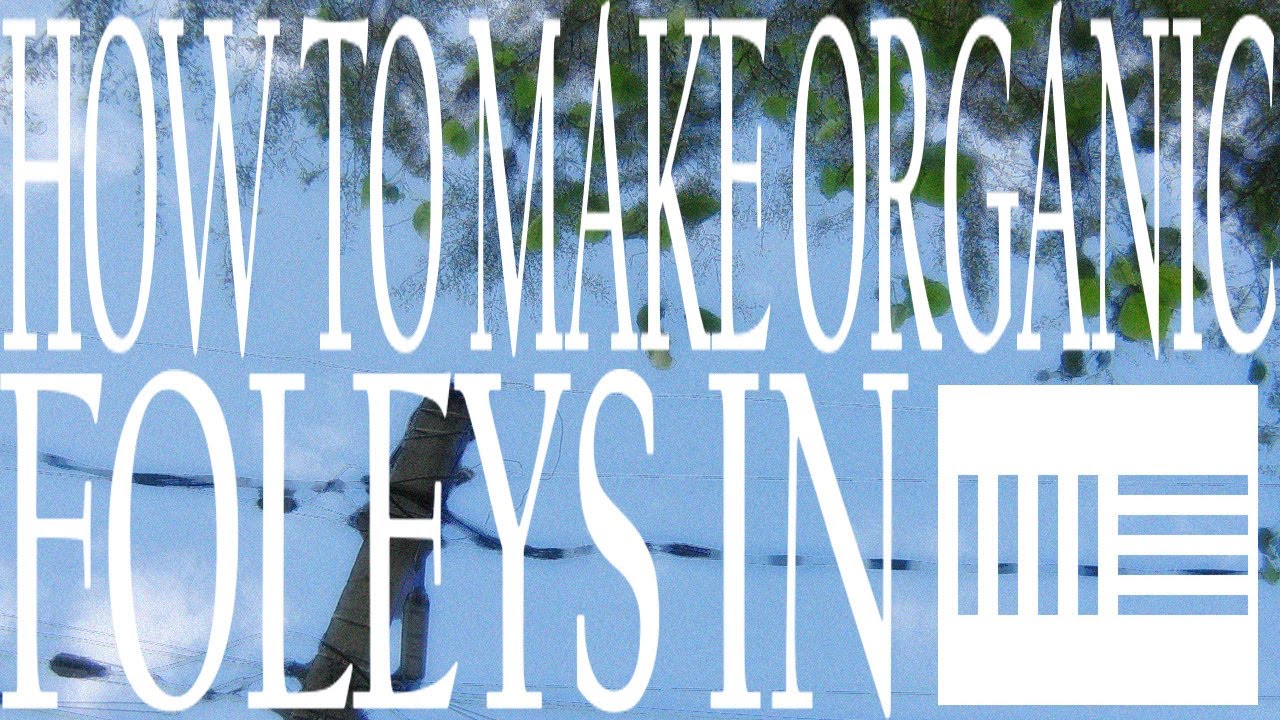 how to make organic foleys