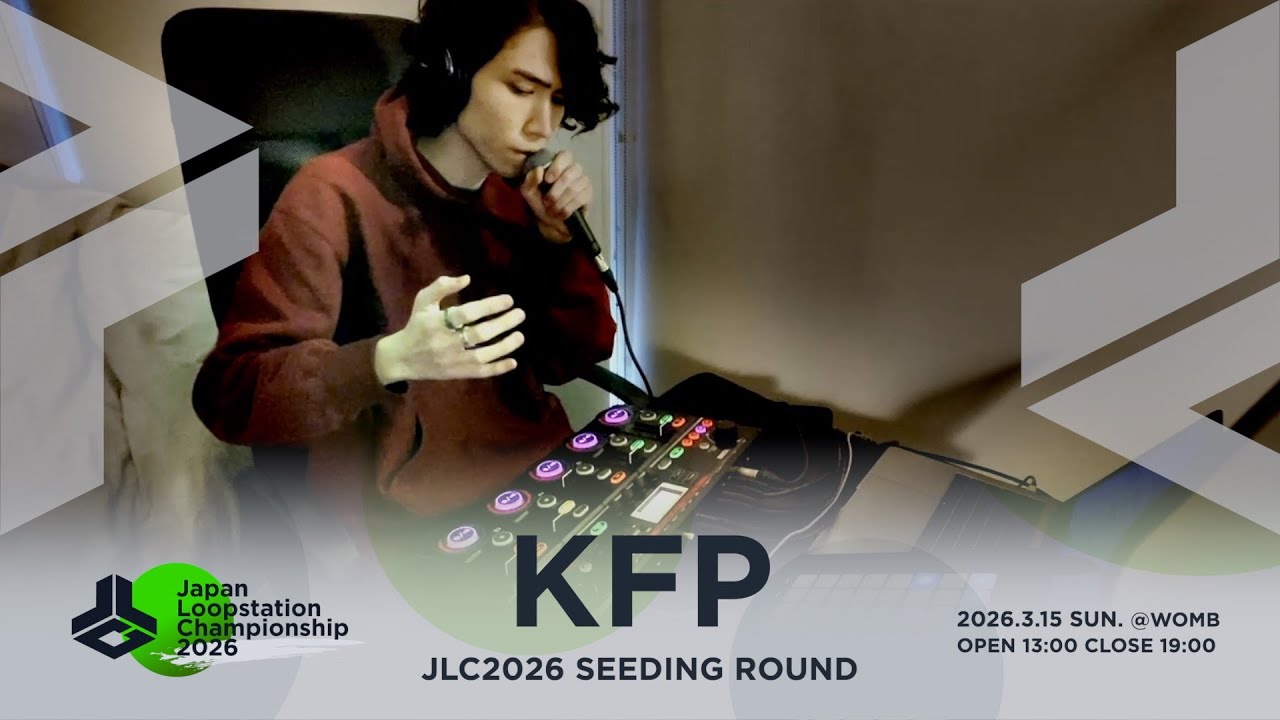 KFP | SEEDING ROUND | Japan Loopstation Championship 2026