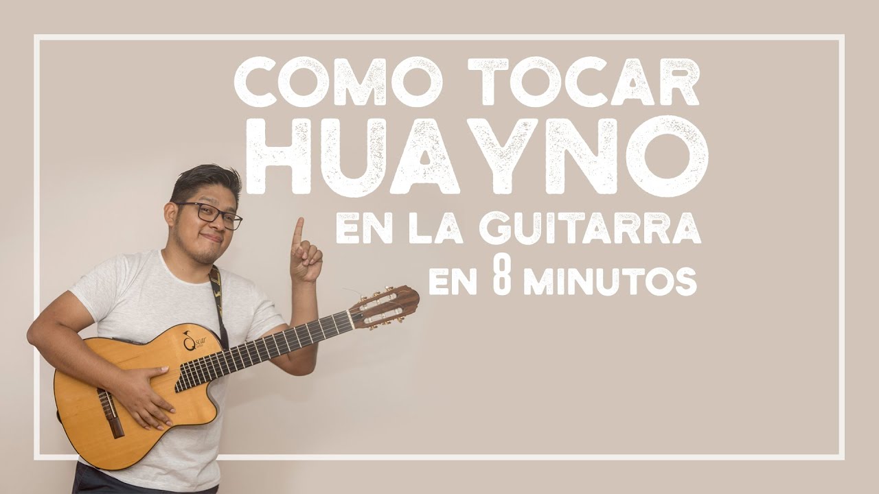 COMO TOCAR HUAYNO CON LA GUITARRA EN 8 MIN !!