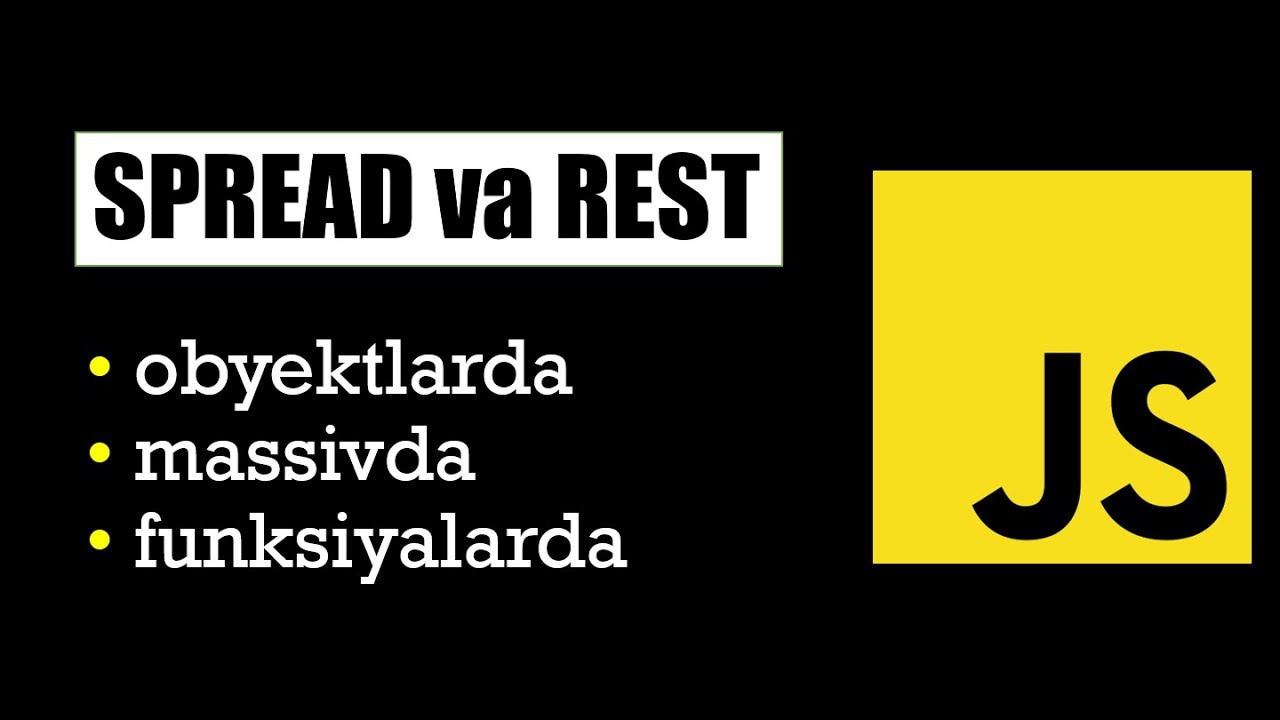 JavaScriptning SPREAD va REST operatorlari haqida