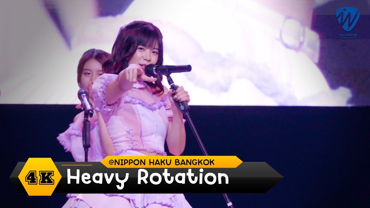 [ 4K FANCAM ] WEE BNK48 - Heavy Rotation @ Nippon Haku Bangkok 2022