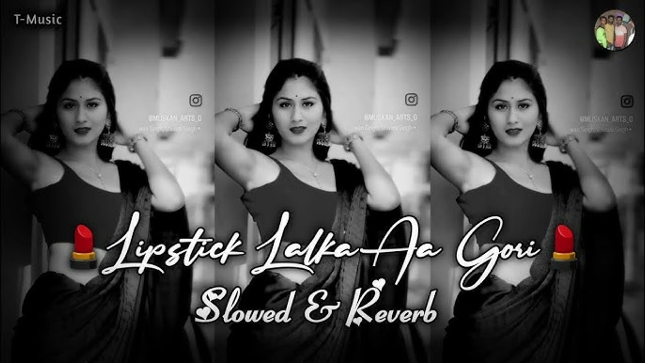 Lipstick lalka Aa Gori New Bhojpuri Lofi (Slowed+Reverb) Parmod Premi 2025