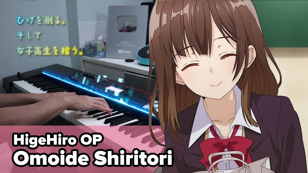Higehiro OP「Omoide Shiritori」Piano Cover