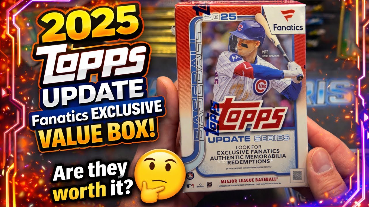 2025 Topps Update Fanatics Exclusive Break- Are they worth it? 