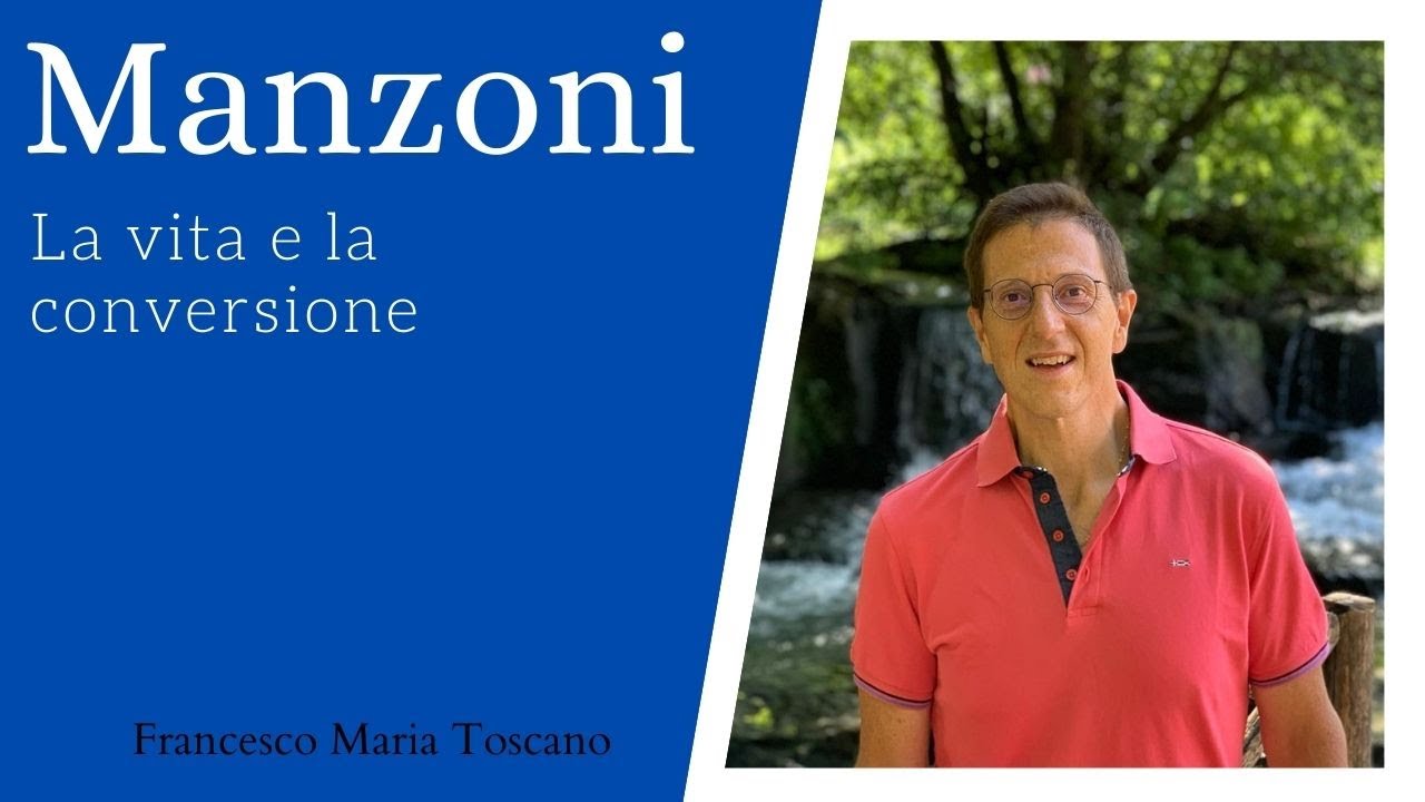 Manzoni: la vita e la conversione