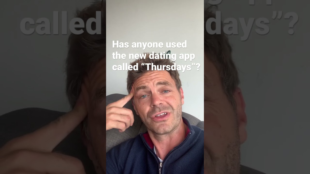 Has anyone used the new dating appcalled&ldquo;Thursdays&rdquo;?