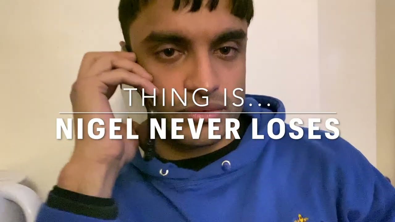 TEASER: Nigel Never Loses