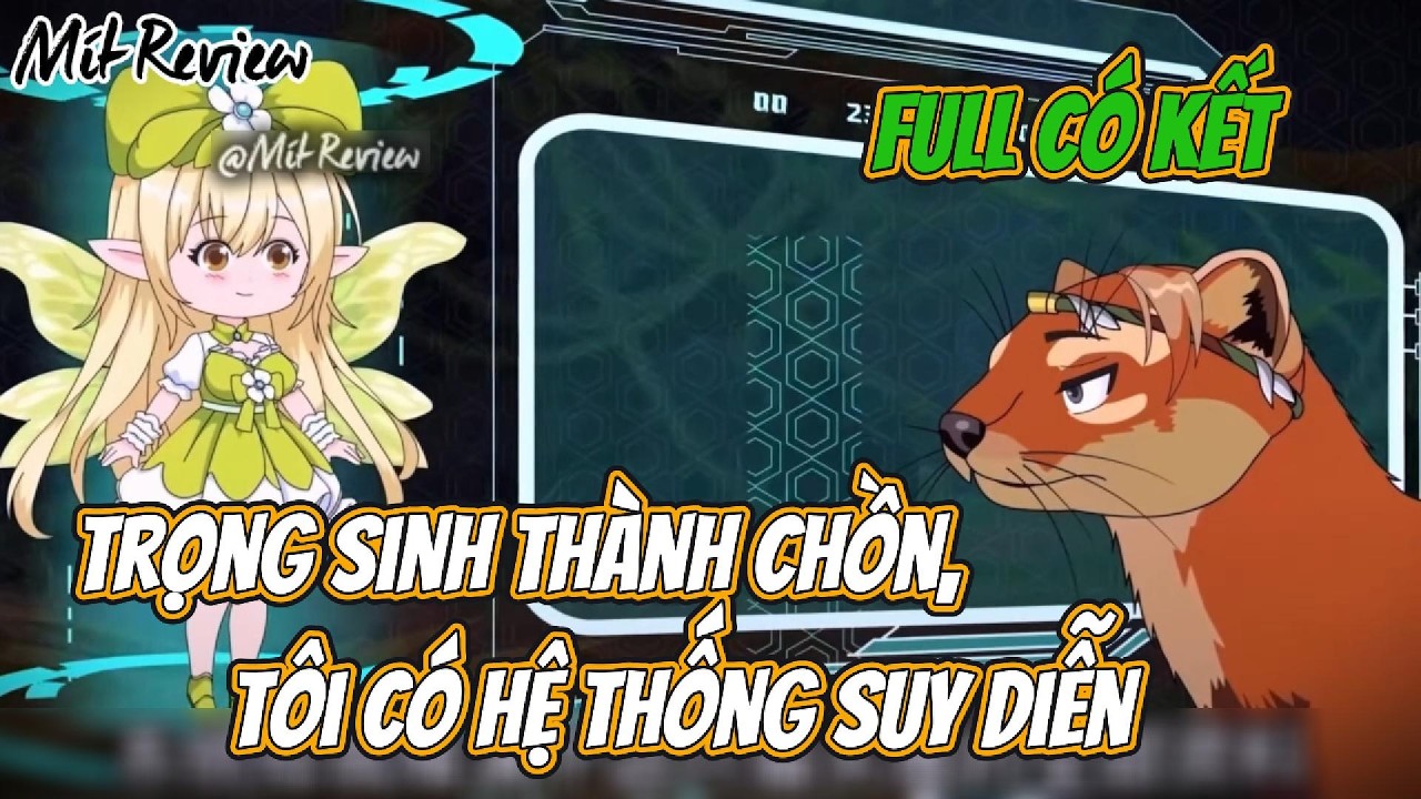 FULL | Trọng Sinh Thành Chồn, Tôi Có Hệ Thống Suy Diễn | Mít Review