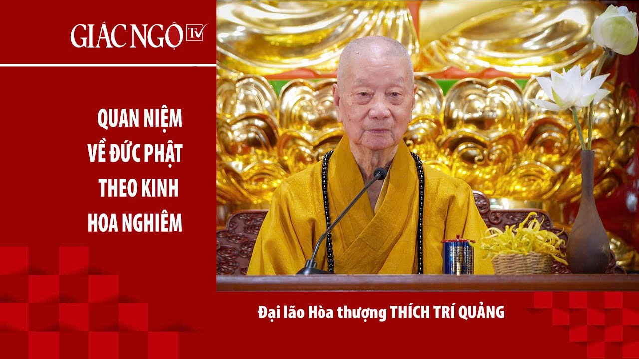 Đại lão Hoà thượng Thích Trí Quảng thuyết giảng: 