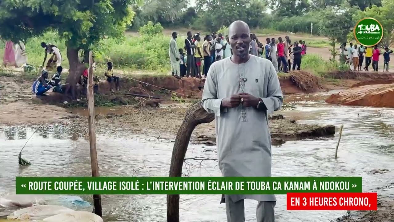 « Route coupée, village isolé - l’intervention éclair de Touba Ca Kanam à Ndokou »