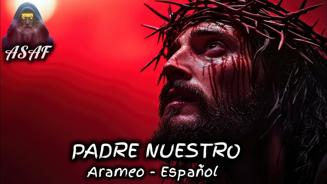 Padre Nuestro En Arameo y Español Para Orar en la intimidad. #padrenuestro #oracion 