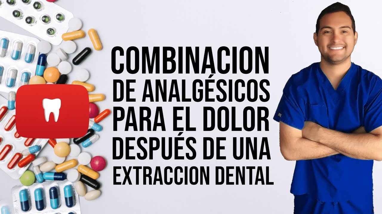 ¿DOLOR DESPUÉS DE UNA EXTRACCIÓN DE MUELA? 😦😦😦 SOLUCIÓN: COMBINACIÓN DE ANALGÉSICOS ✔️✔️✔️