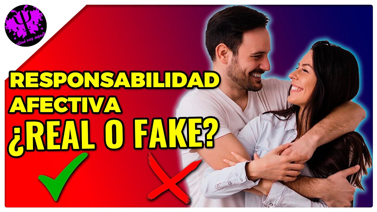 RESPONSABILIDAD AFECTIVA 🤝 [&iquest;Real o nuevo Invento?]