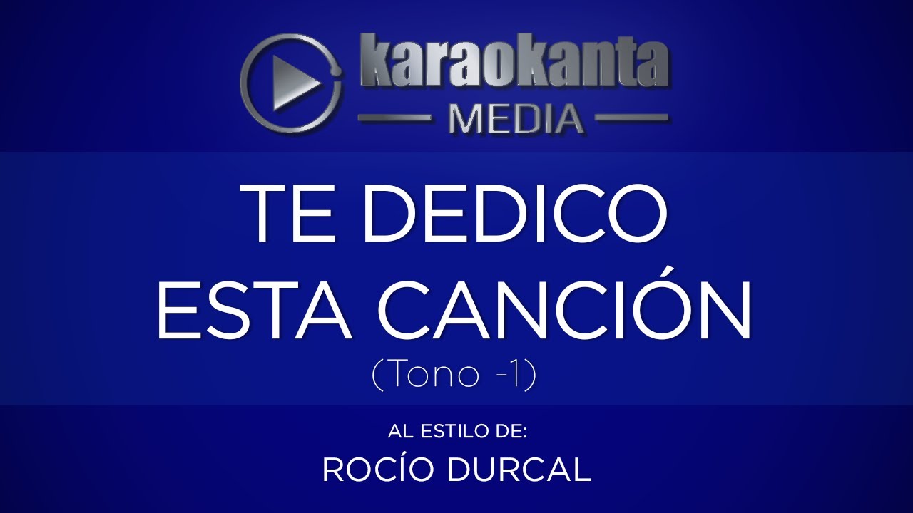 Karaokanta - Rocío Dúrcal - Te dedico esta canción / ( Tono Menos 1 )