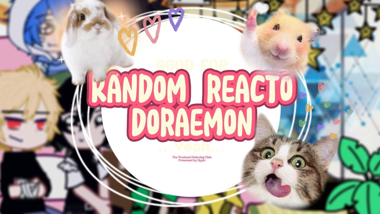 Random reacto Doraemon|| phần 1/?|| by : Shyn||✨✨