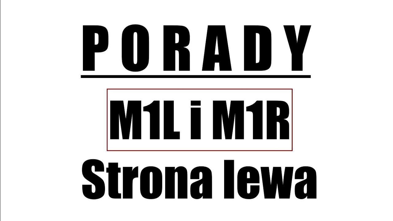 PORADY. M1L i M1R Strona lewa