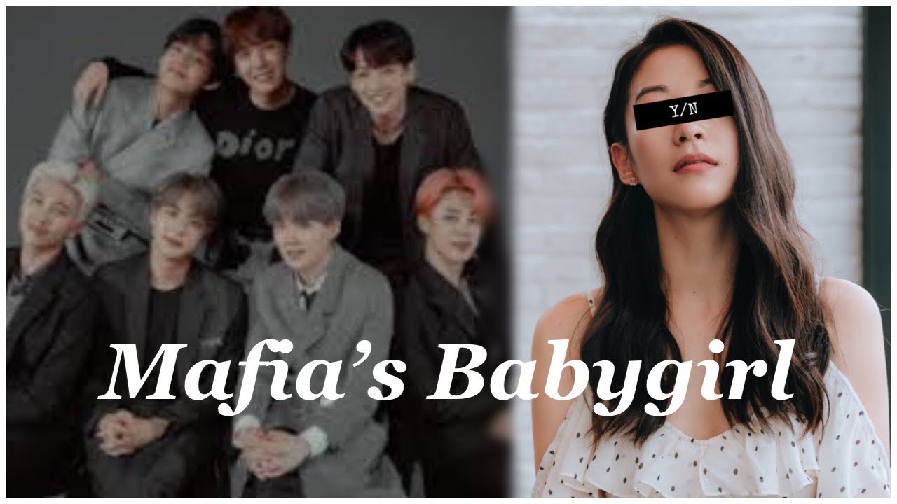 Mafias Babygirl || BTS OT7 FF|| Ep. 1