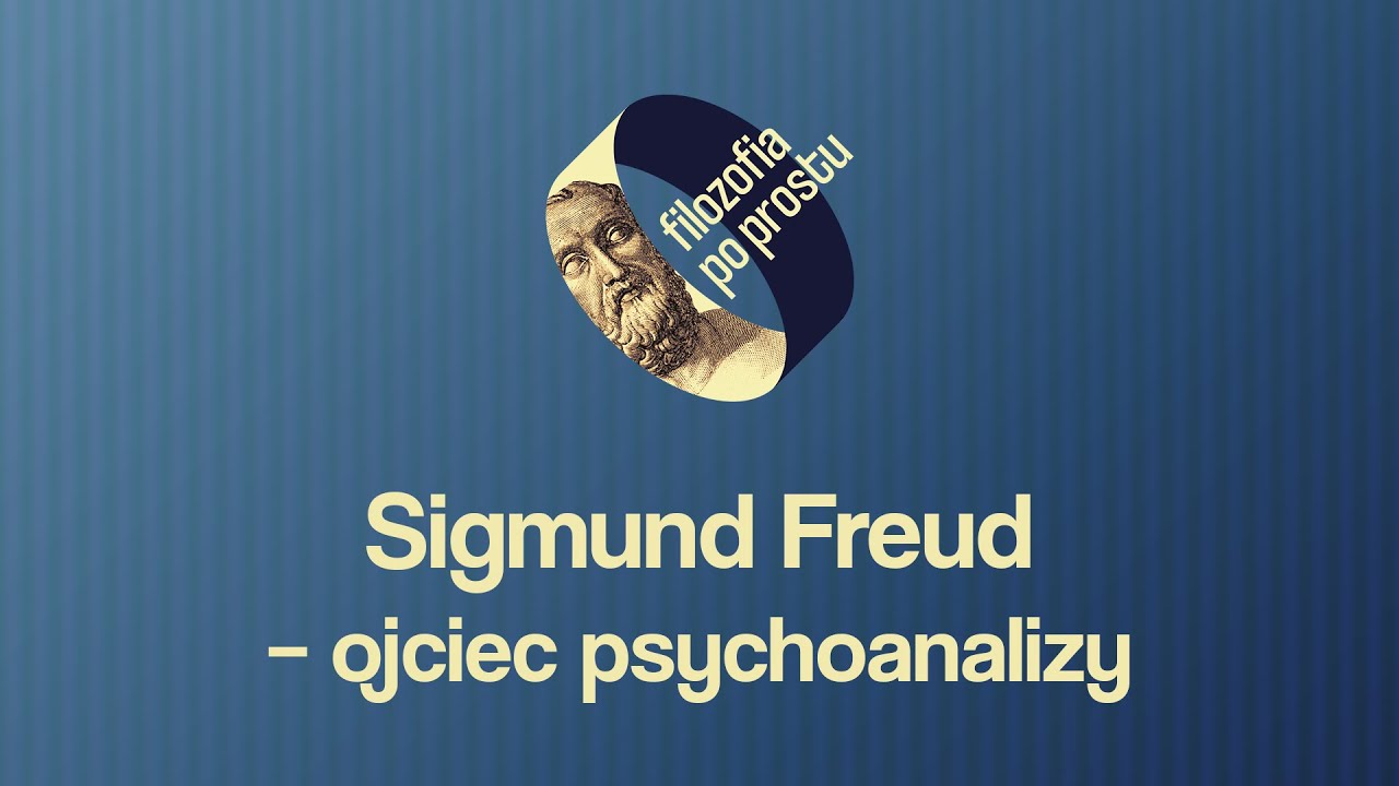 Sigmund Freud – ojciec psychoanalizy /PODCAST #5