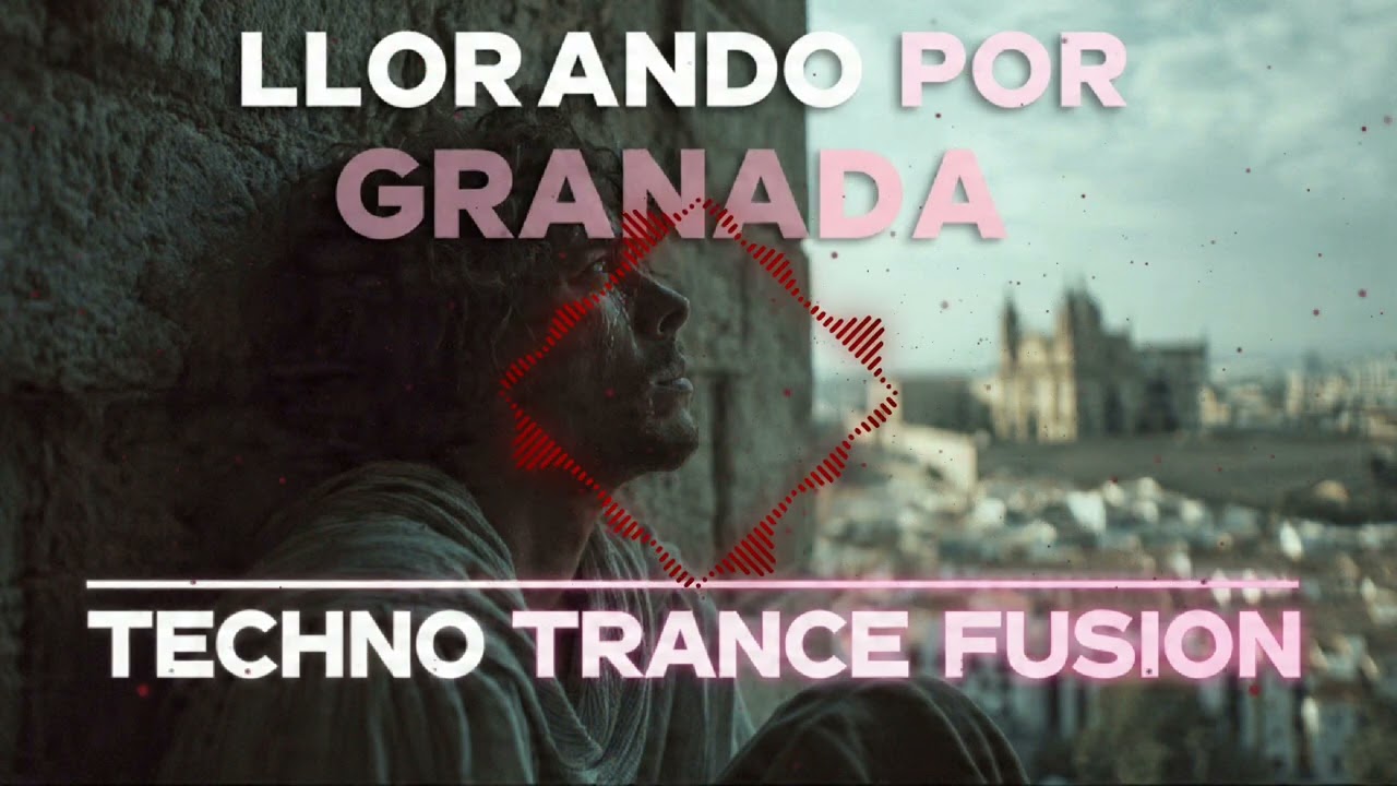 LLORANDO POR GRANADA ( TECHNO TANCE FUSION  )
