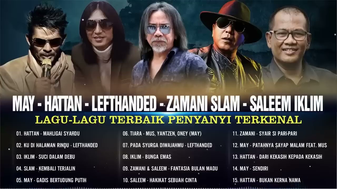 Lagu -Lagu Terbaik Penyanyi Terkenal _ May, Hattan, Lefthanded, Zamani Slam, Saleem Iklim