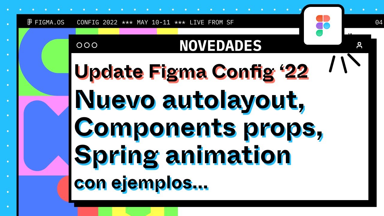 Novedades Figma Config 2022 - Nuevo autolayout + Components props (Ejemplos)