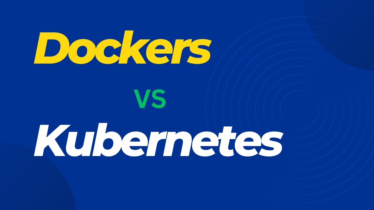 Dockers and Kubernetes