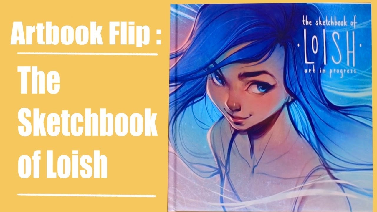 Artbook Flip: The Sketchbook of Loish by Lois van Baarle