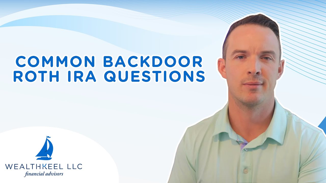 Common Backdoor Roth IRA Questions