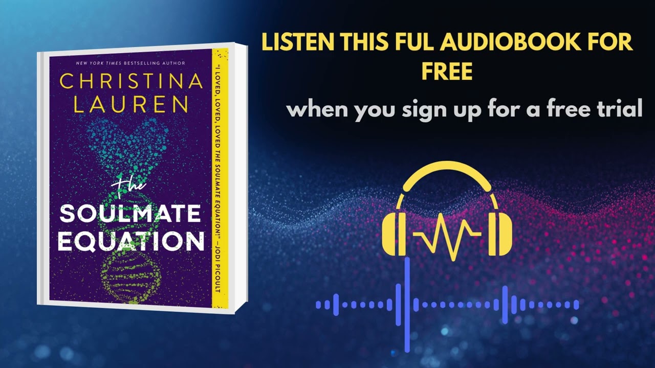 The Soulmate Equation Audiobook by Christina Lauren | A Smart, Heartfelt Romance