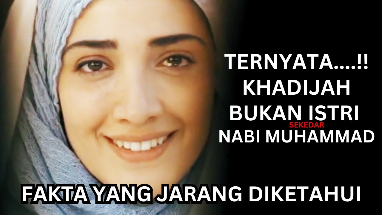 JIKA KHADIJAH TIDAK ADA, APAKAH MUHAMMAD AKAN MENJADI SEORANG PEMIMPIN..???