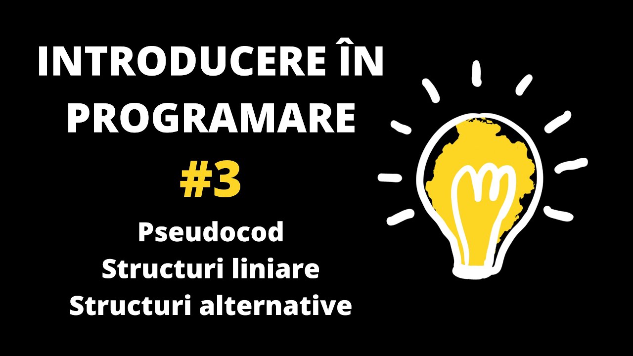 Introducere în programare #3 - Pseudocod. Structuri liniare. Structuri alternative