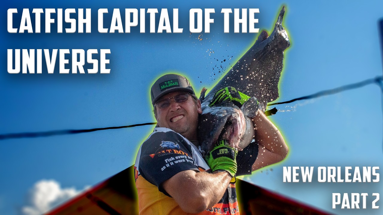 CATFISH CAPITAL OF THE UNIVERSE - New Orleans Full Tournament Pt 2