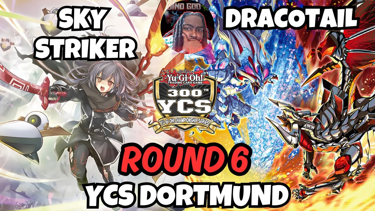 YCS DORTMUND ROUND 6 | SKY STRIKER VS DRACOTAIL YU-GI-OH!