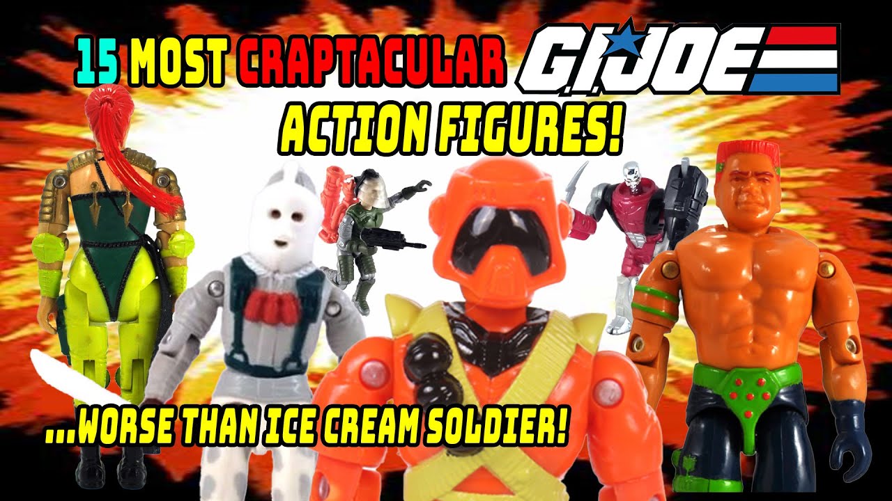 The 15 Most Craptacular GI Joe Figures EVER!