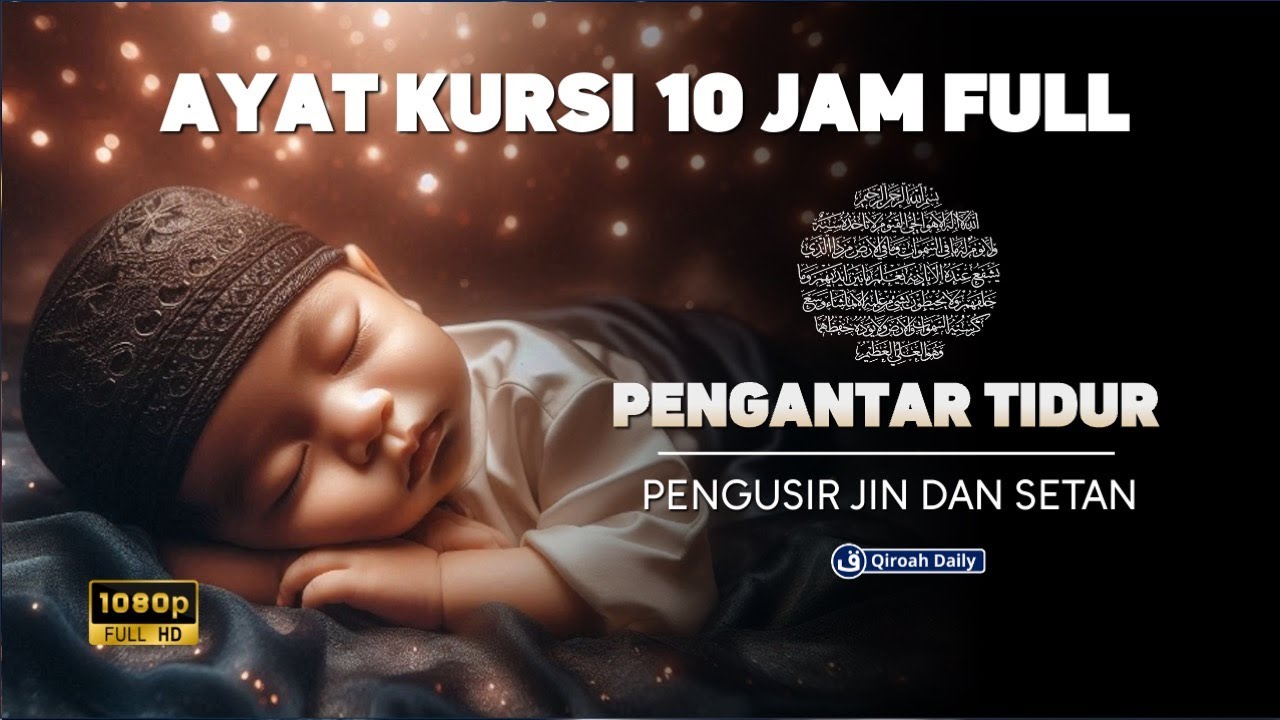 Ayat Kursi 10 Jam Murottal Pengantar Tidur | Al-quran Pengusir Setan Dan Jin | Qiroah Daily