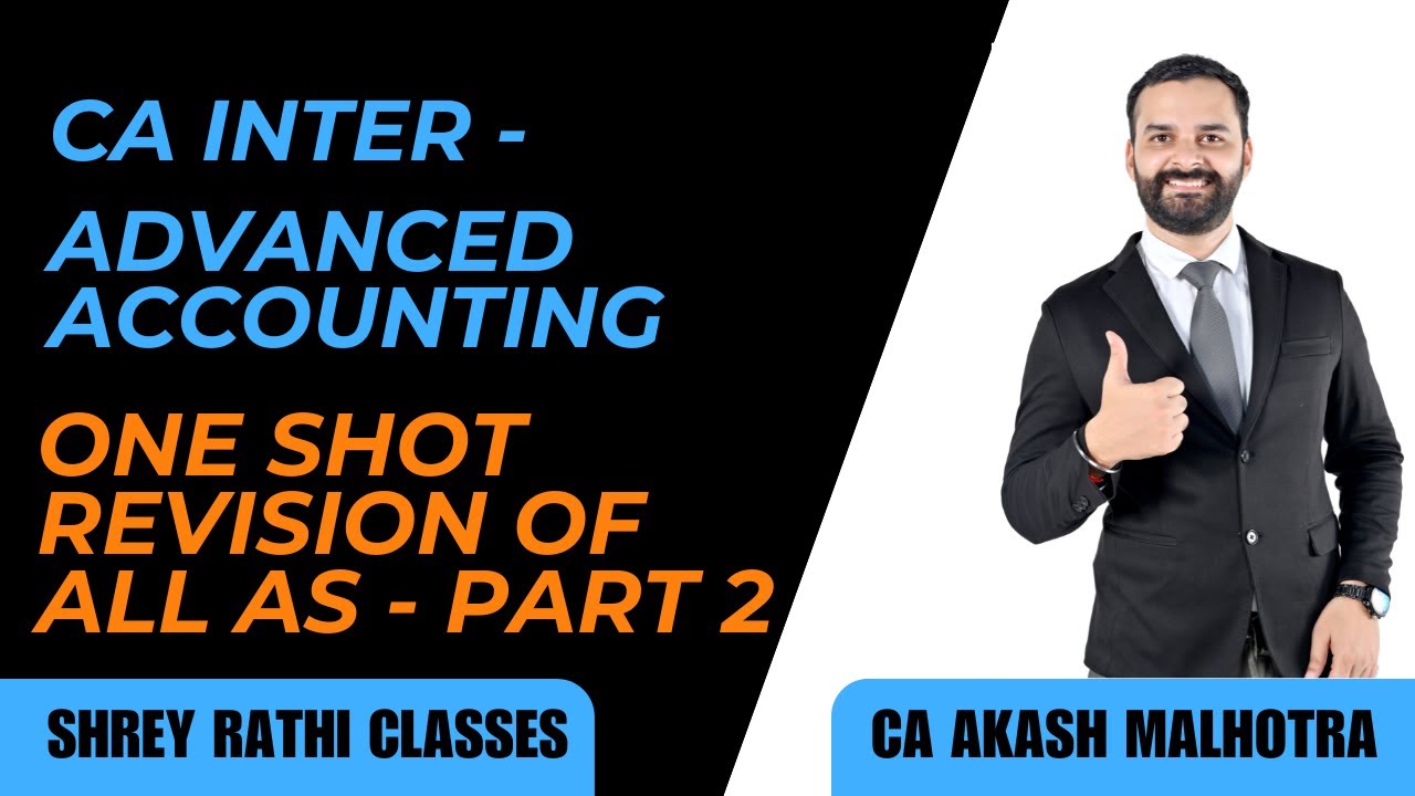 One Shot Revision of All Accounting Standards - Part 2 I Advanced Accounting