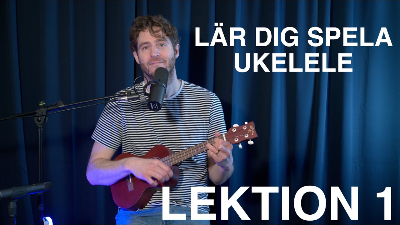 Lär dig spela ukulele - Lektion 1