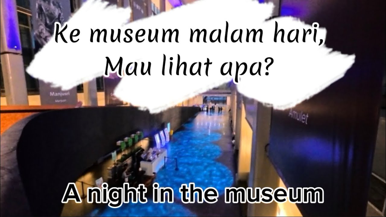 A night in the museum - Ke museum kog malam hari??