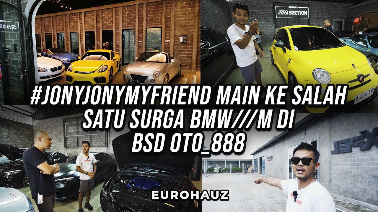 JONY JONY MY FRIEND JALAN JALAN KE OTO_888 BMW BEKAS TERBESAR DI BSD SERPONG