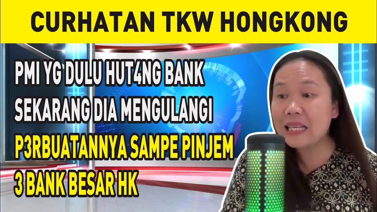 PMI YG DULU HUT4NG BANK SEKARANG DIA MENGULANGI P3RBUATANNYA SAMPE PINJEM 3 BANK BESAR HK