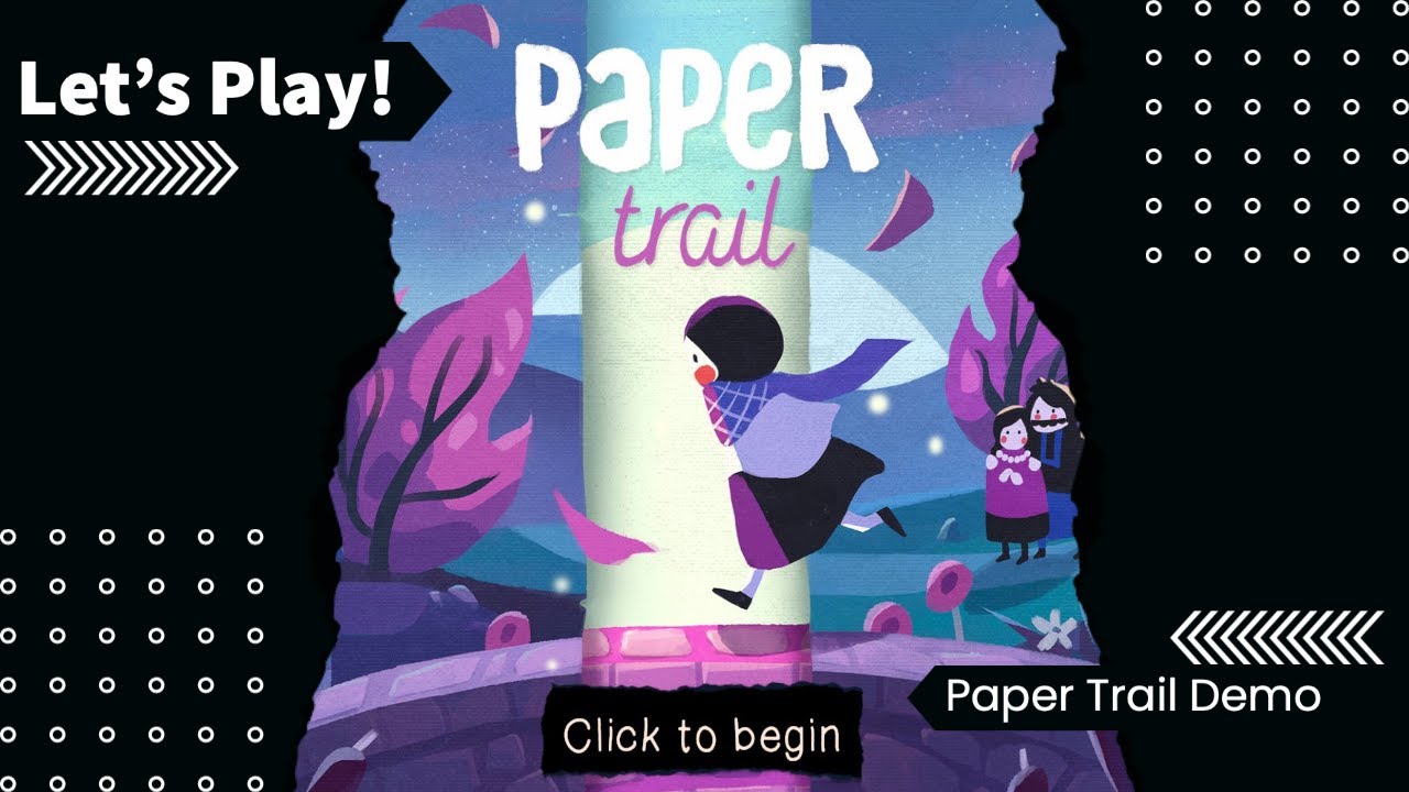 Let's Play - Paper Trail Demo